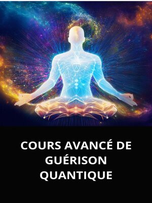 cover image of COURS AVANCÉ DE GUÉRISON QUANTIQUE